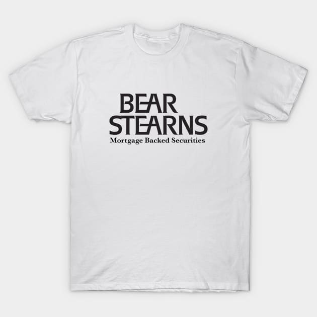 Bear Stearns - Mortgage Backed Securities T-Shirt by BodinStreet